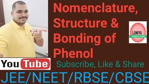 01 Phenol:Introduction, nomenclature, structure & Bonding of Phenol by J.K.L.