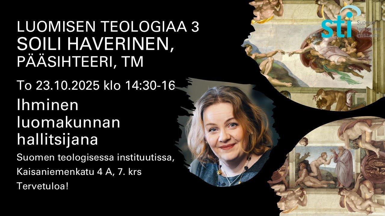 Ihminen luomakunnan hallitsijana, Luomisen teologiaa 3, Soili Haverinen 23.10.2025
