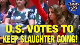 How The U.S. Just GUARANTEED The Gaza Slaughter Will Continue! 