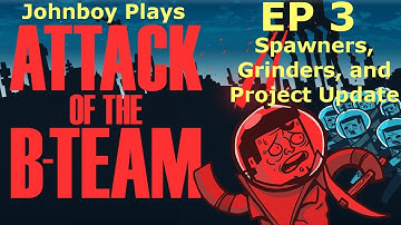 Attack of the B-Team - EP 3: Spawners, Grinders, & Project Update - Minecraft Multiplayer Server