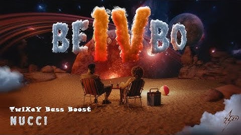 Nucci - BeBo 4 (TwiXeY Bass Boost)