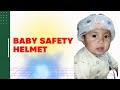 Baby Safety Helmet | Baby safety helmet review