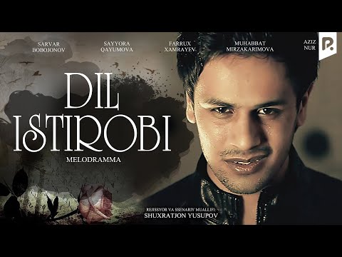 Dil iztirobi (o'zbek film) | Дил изтироби (узбекфильм)