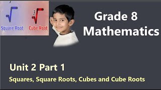 Grade 8 Mathematics Unit 2 part 1: Squares, Square Roots, Cubes and Cube Roots
