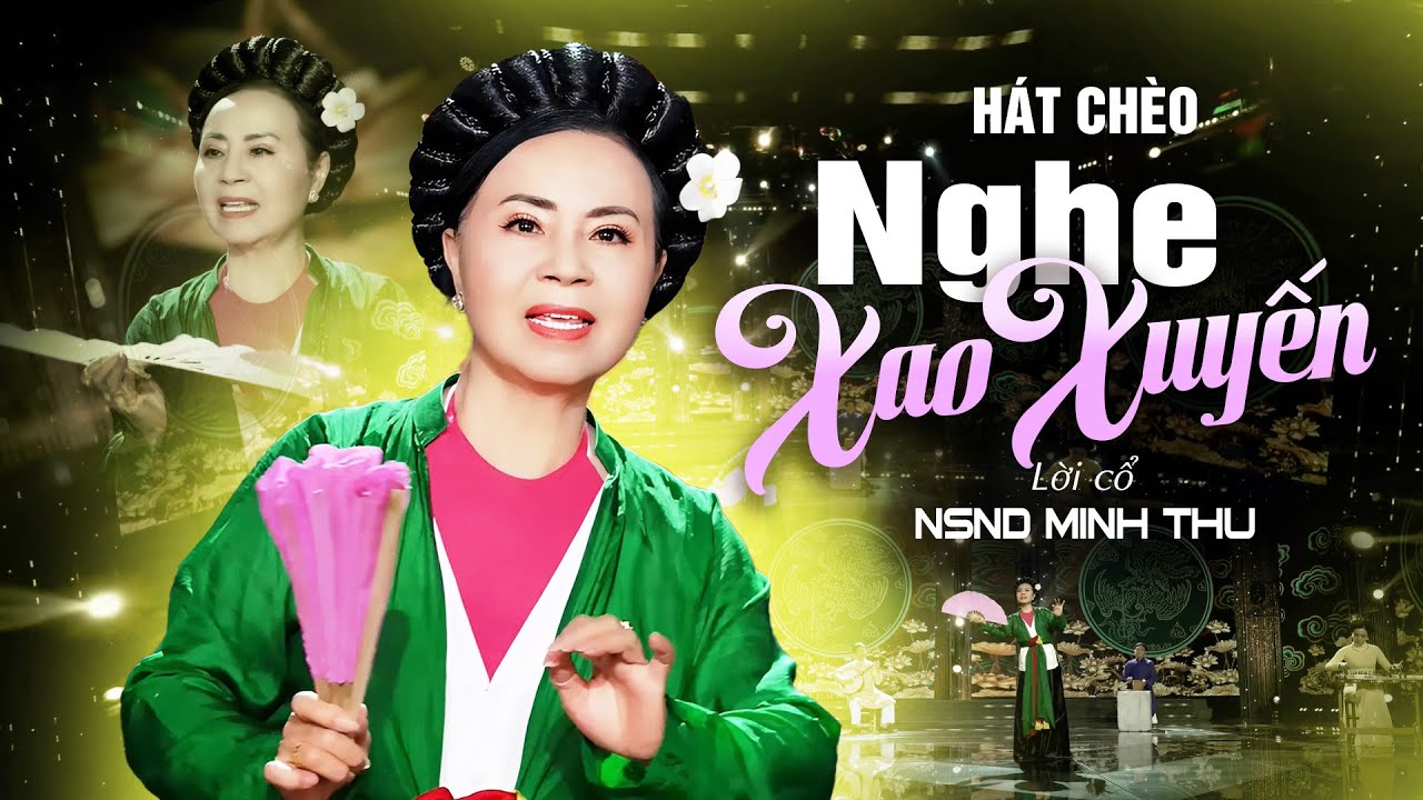 Tuyệt Đỉnh Hát Chèo Nghe Đầy Xao Xuyến | NSND Minh Thu | Hát Chèo Lời Cổ Hay Nhất