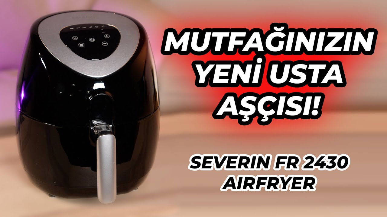Severin FR 2430 Airfryer Detayl nceleme YouTube severin-fr-2430-airfryer-detayl-nceleme-youtube