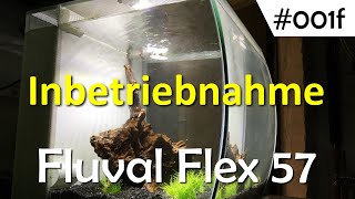 #001f Inbetriebnahme Fluval Flex 57