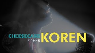 Video thumbnail of "“Cheesecake” by Ofer Koren (Featuring Noa Lembersky)"