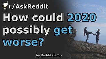 How could 2020 possibly get worse? r/AskReddit