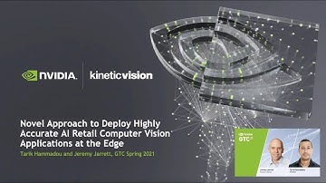 NVIDIA GTC: Novel Approach to Deploy Highly Accurate AI Retail Computer Vision Applications
