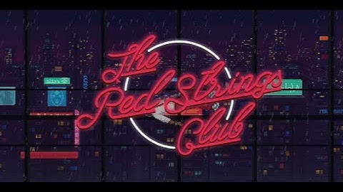 The Red Strings Club | Let