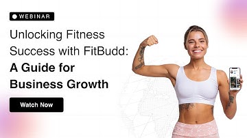 Webinar Replay- Unlocking Fitness Success with FitBudd: A Guide for Business Growth| FitBudd 🔥