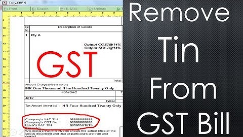 Remove tin number from gst invoice in tally 6.0.1