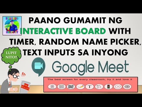 Paano gumamit ng INTERACTIVE BOARD (with WHITEBOARD, TIMER and RANDOM NAME PICKER ) sa Google Meet?