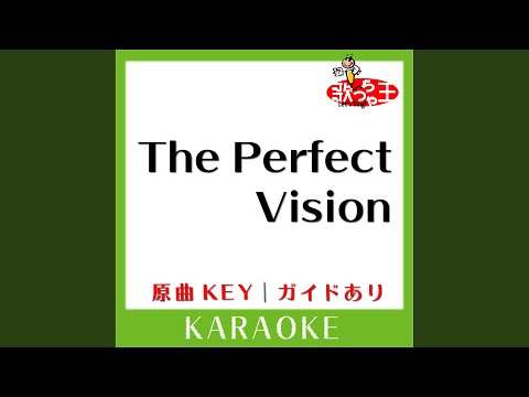 The Perfect Vision (カラオケ) (原曲歌手:MINMI)