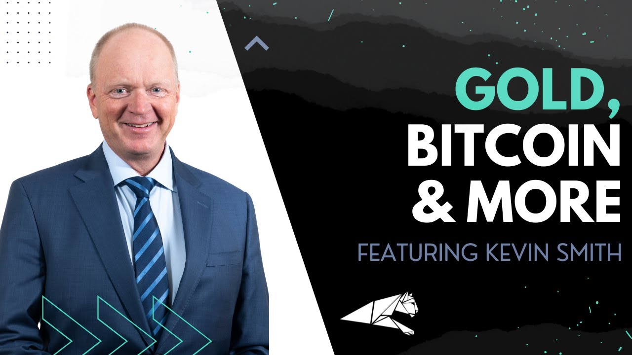 Gold, Bitcoin & More… Featuring Kevin Smith