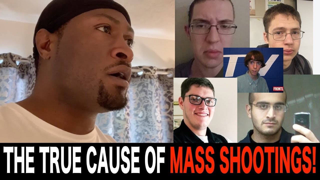 THE TRUE CAUSE OF MASS SHOOTINGS! THE TRUE CAUSE OF MASS SHOOTINGS!