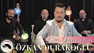 Özkan Durakoğlu - Ben Yanarım - 2023 - Ozi Produksiyon Resimi