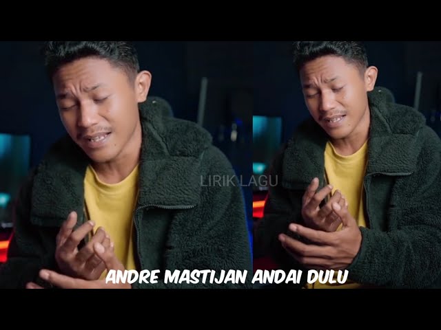 ANDRE MASTIJAN - ANDAI DULU - LIRIK class=