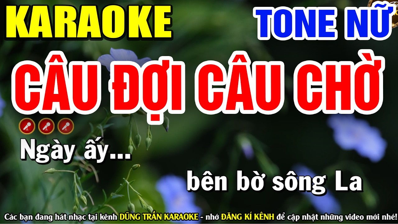 ✔ CÂU ĐỢI CÂU CHỜ Karaoke Tone Nữ ► Dũng Trần Karaoke