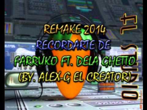 Remake de Recordarte de Farruko Ft Dela Ghetto By Alex G - YouTube