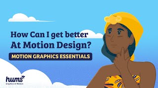 Motion Graphics Essentials | How Can I Get Better at Motion Design?