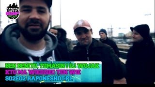 Ben Benito, Tomasin i DJ Wojak - Kto Ma Wiedzieć Ten Wie [RAP ONE SHOT S02E02]