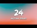 Arizona Zervas - 24 (Lyrics) "I got twenty-four hours"