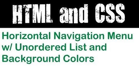 Horizontal Navigation Menu with Unordered List and Background Colors