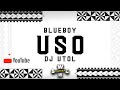 BLUEBOY X USO X DJ UTOL (SWC RMX)
