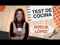 El test de cocina de noelia lpez