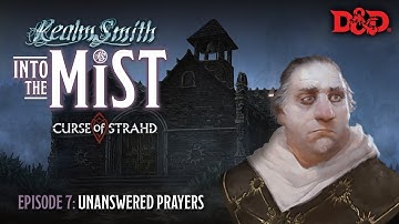 Episode 7 - Into the Mist | Unanswered Prayers