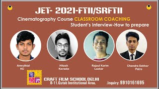 How to Prepare for JET 2022 FTII SRFTI Entrance Exam Cinematography Merit List Students Interview.