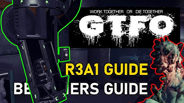 GTFO: R3A1 Guide (Beginners Guide)