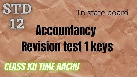 12th std accountancy first revision test key answers