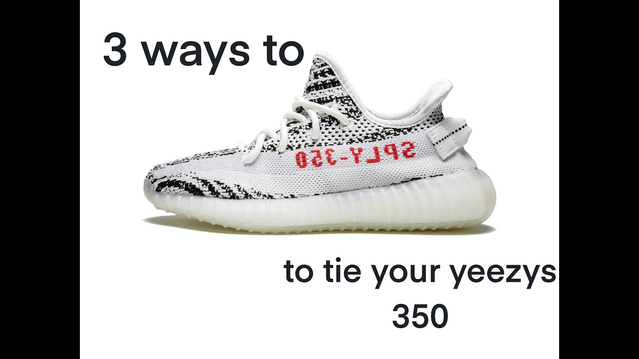 3 ways to tie your yeezys - YouTube