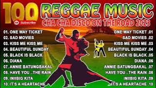 One Way Ticket, Sad Movies - REGGAE MUSIC MIX 2023 | CHA CHA DISCO ON THE ROAD 2023
