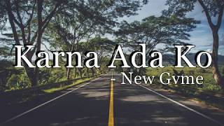 Download Lagu New Gvme - Karna Ada Ko (Lirik) MP3 Download Lagu New Gvme - Karna Ada Ko (Lirik) MP3