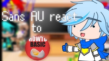 []Sans AU react to How To Basic[]My au[]Cringe[]•[Creator_Maya]•