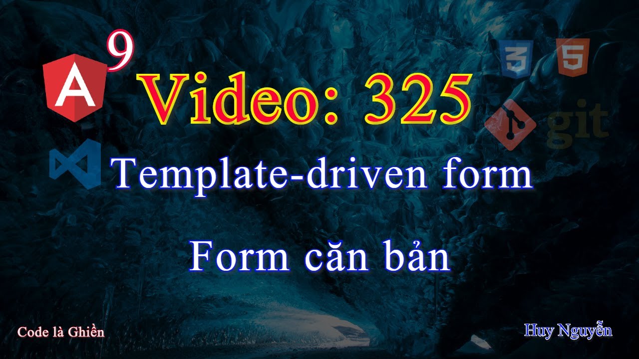 325 - Angular 9 - Template-Driven Form. Form Căn Bản - Đơn Giản