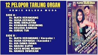 Mata Keranjang - Atin Anatin | 12 Pelopor Tarling Organ Remix Selera Muda ( Original Full Album )