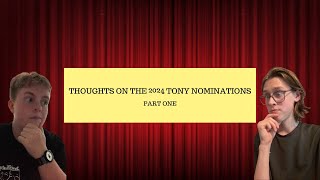 Thoughts on the 2024 Tony Nominations (Part 1)