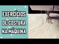 Exercícios de costura na máquina | PRIMEIROS PASSOS