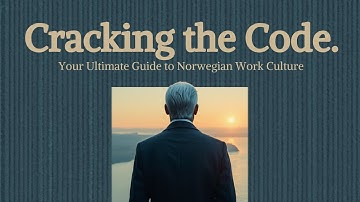 Cracking the Code. Your Ultimate Guide to Norwegian Work Culture.