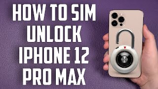 How To Unlock iPhone 12 Pro Max