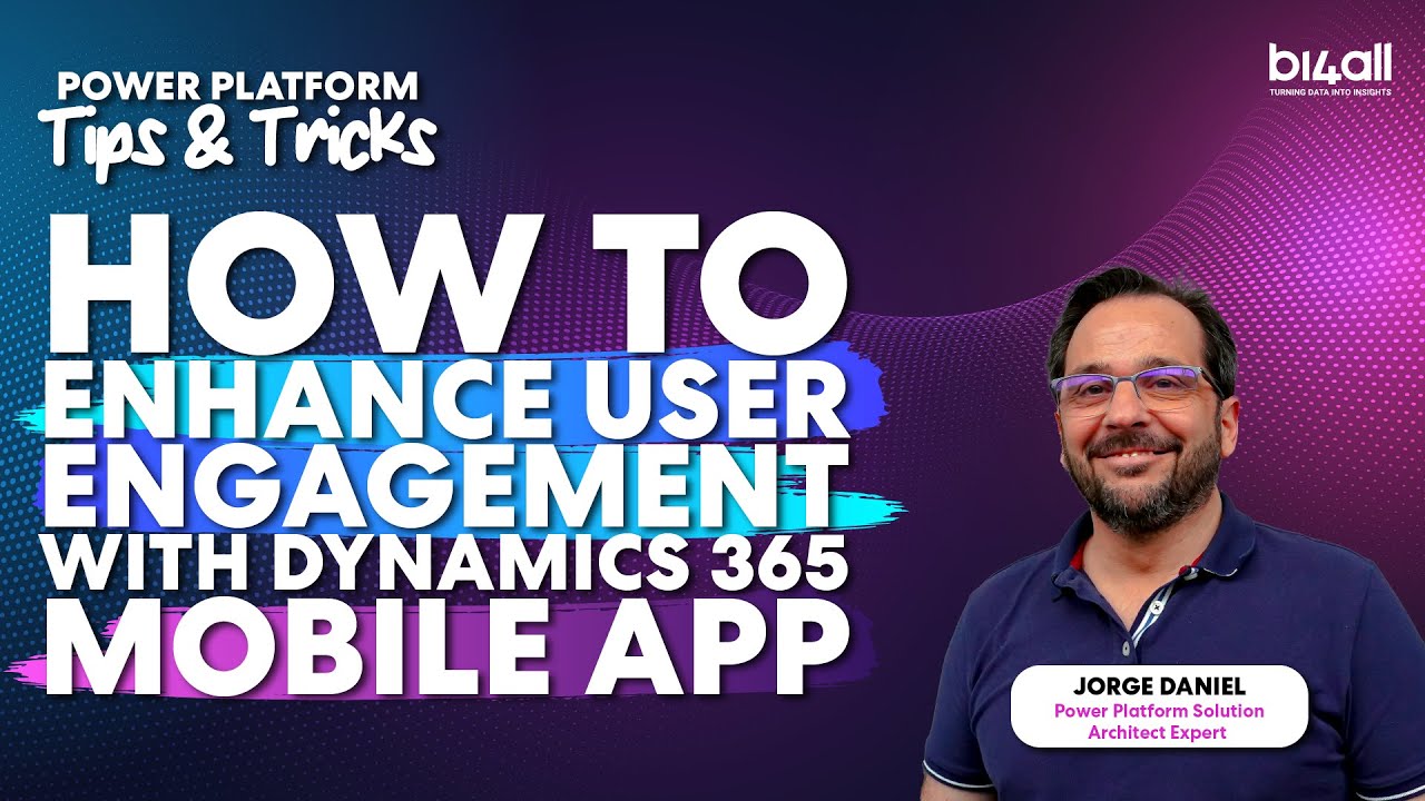 How to Enhance User Engagement with Dynamics 365 Mobile App | BI4ALL ...