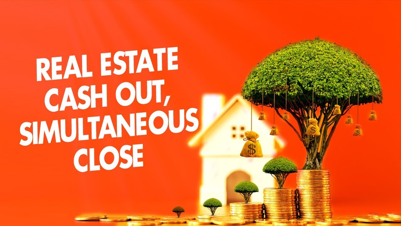 Real Estate Cash Out, Simultaneous Close Mike Addis YouTube