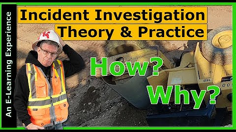 Incident Investigation Training Video: Asking How and Why It Happened!