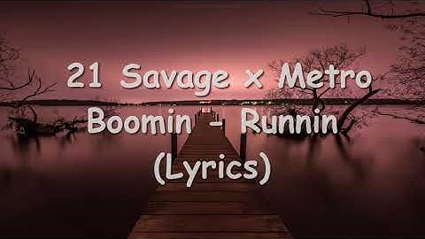 21 Savage x Metro Boomin - Runnin (Lyrics)