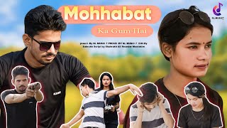 MOHHABAT KA GUM HAI  || Part 3 | Love Story Proud By SLMusic7 #trending